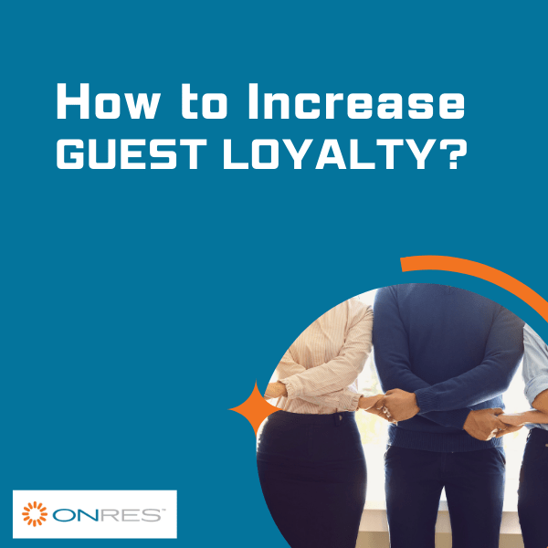 How to boost hotel guest loyalty?