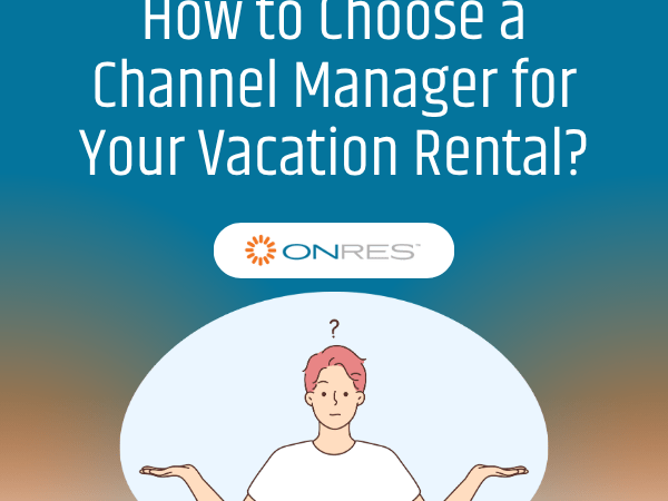 How to choose the right vacation rental channel manager?
